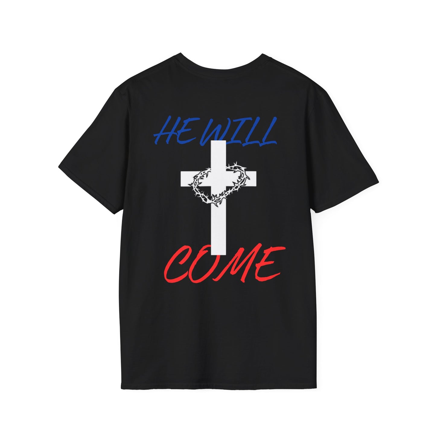 Tricou "He Will Come"